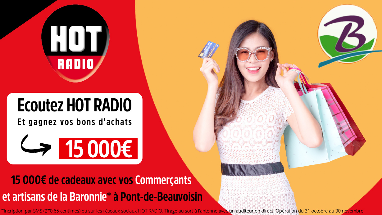 Opération 15000 € à gagner à la Baronnie avec Hot Radio Opération 15000 € à gagner à la Baronnie avec Hot Radio